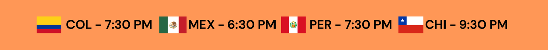 COL - 730 PM MEX - 630 PM PER - 730 PM CHI - 930 PM (2)